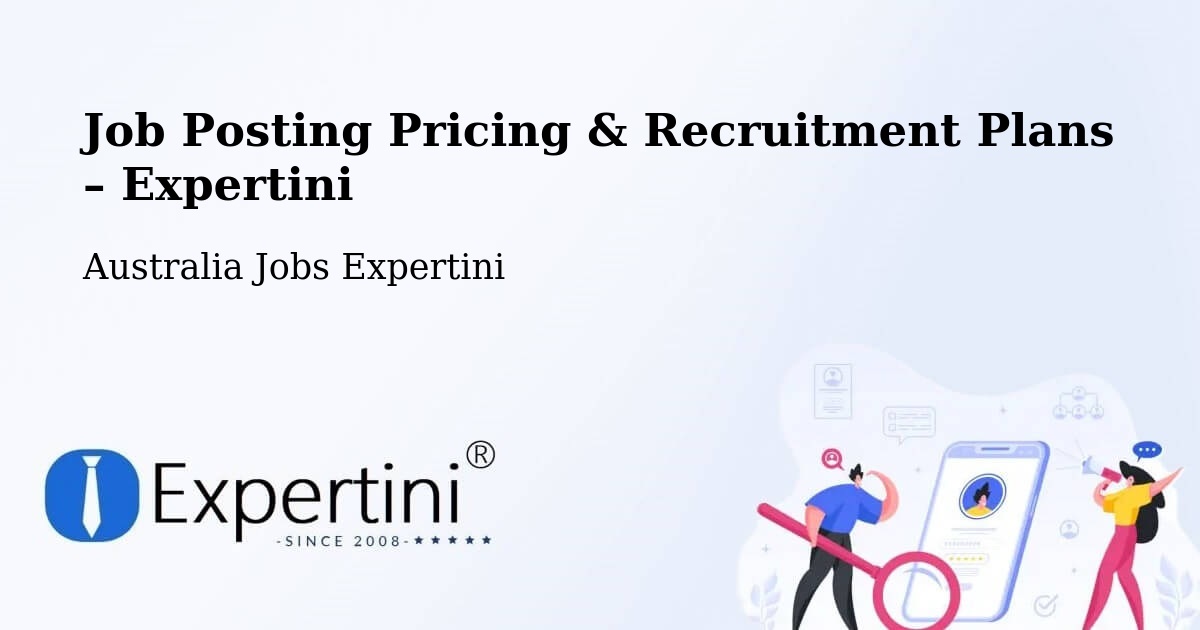 Job Posting Pricing & Recruitment Plans – Nunawading - Nunawading, Australia Jobs Expertini